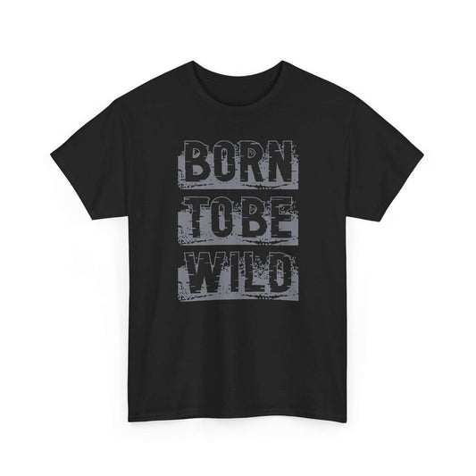 Bold Minimalist Born To Be Wild Typography Graphic T-Shirt for Casual Wear