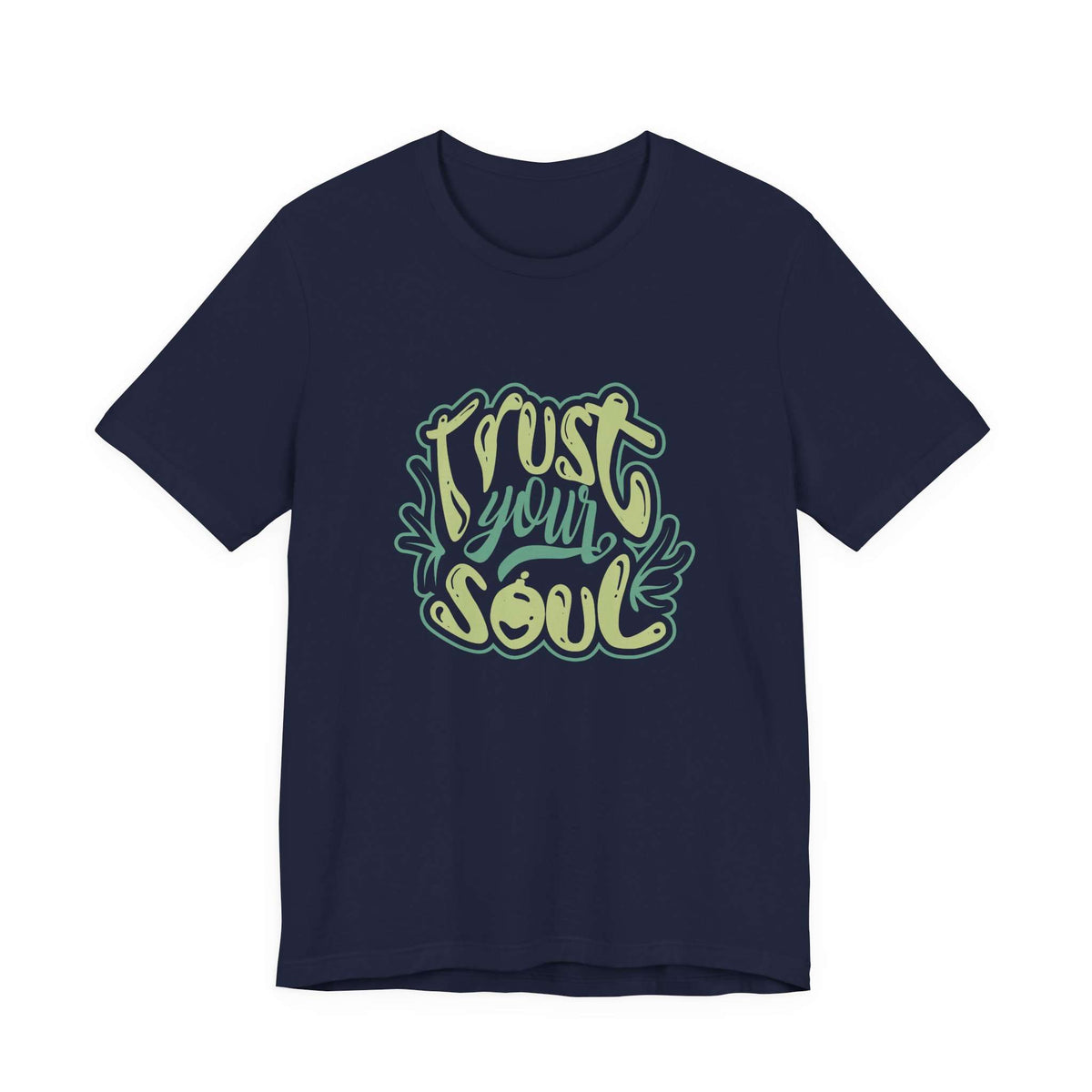 Comfortable Trust Your Soul Typography Script Graphic T-Shirt Casual Wear