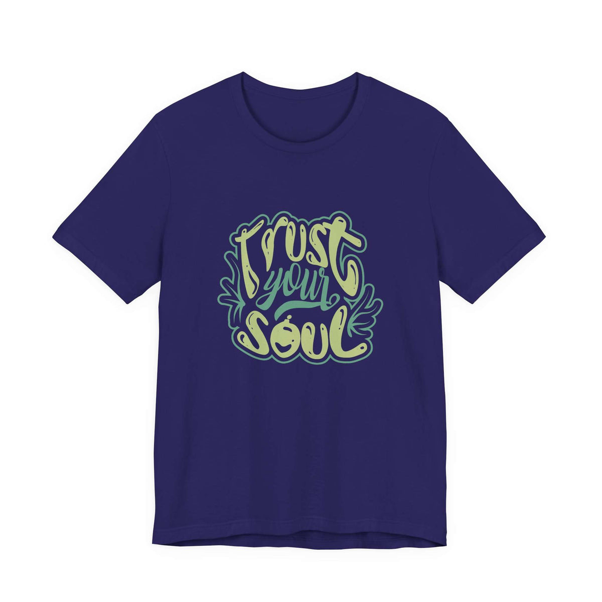 Fashionable Trust Your Soul Typography Script Graphic T-Shirt Casual Wear