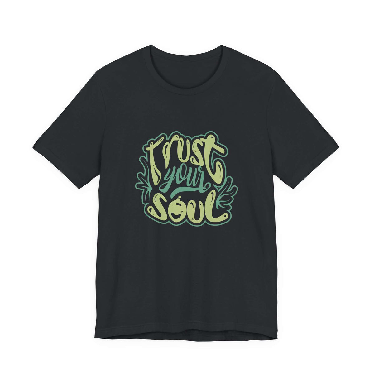 Stylish Trust Your Soul Typography Script Graphic T-Shirt Casual Wear