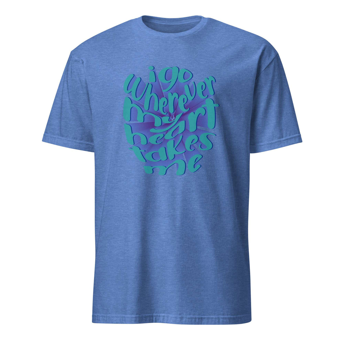 Unique I Go Wherever My Heart Leads Me Typography Graphic T-Shirt Casual Wear