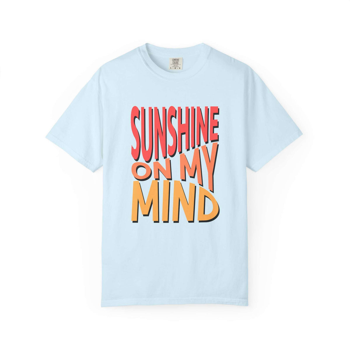 A light blue short-sleeve t-shirt with a bold graphic text print reading 'SUNSHINE ON MY MIND' in red, orange, and yellow 3D-style lettering, displayed on a clean white background. Unique Sunshine On My Mind Summer Vibes Graphic T-Shirt Casual Wear