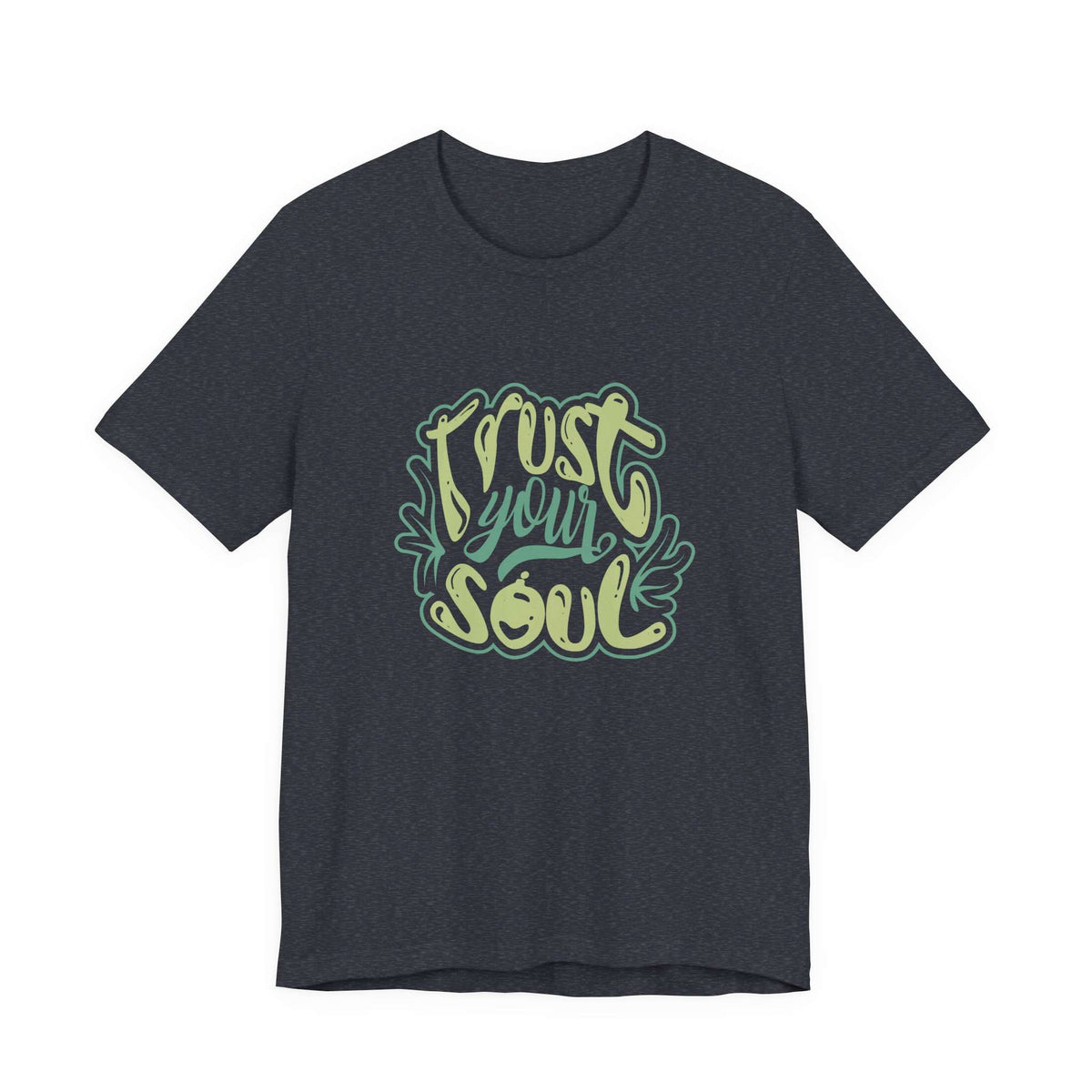 Unique Trust Your Soul Typography Script Graphic T-Shirt Casual Wear
