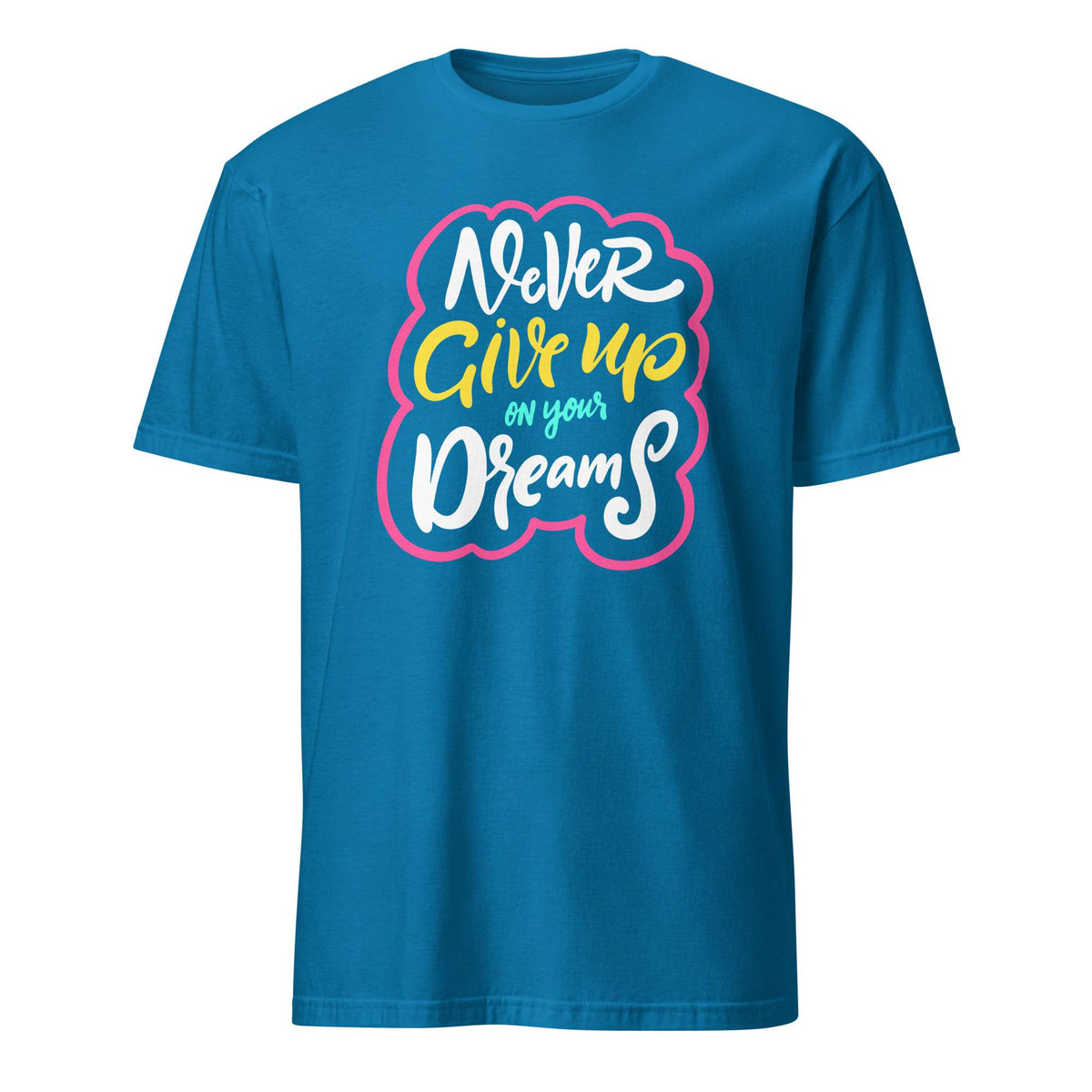 A blue short-sleeve crewneck t-shirt featuring a colorful graphic on the chest with the motivational quote 'Never Give up on your Dreams' in white, yellow, and pink lettering. Colorful Inspirational Typography Quote T-Shirt Casual Wear Shop the Colorful Inspirational Typography Quote T-Shirt Casual Wear collection for bold comfort, positive vibes, and everyday style. Shop Colorful Inspirational Typography Quote T-Shirt Casual Wear designed to brighten outfits with uplifting words and all-day comfort.