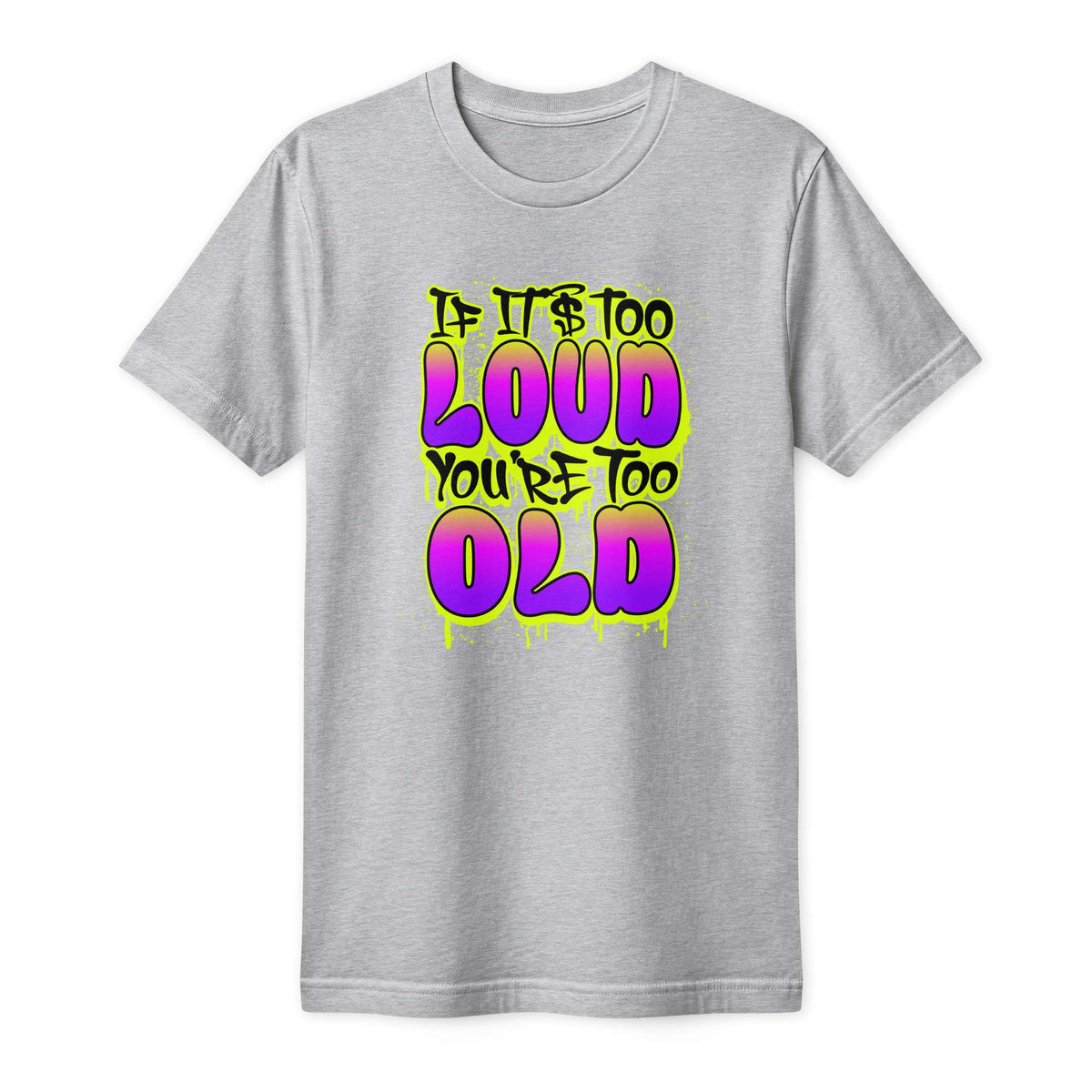 Funny If It's Too Loud You're Too Old T-Shirt Casual Wear Make a statement in Funny If It's Too Loud You're Too Old T-Shirt Casual Wear, a fun everyday tee for proud music fans and humor lovers. Find your new favorite with Funny If It's Too Loud You're Too Old T-Shirt Casual Wear, blending bold humor and relaxed comfort. Buy Funny If It's Too Loud You're Too Old T-Shirt Casual Wear—a comfortable, witty tee for concert lovers and anyone who loves a laugh.